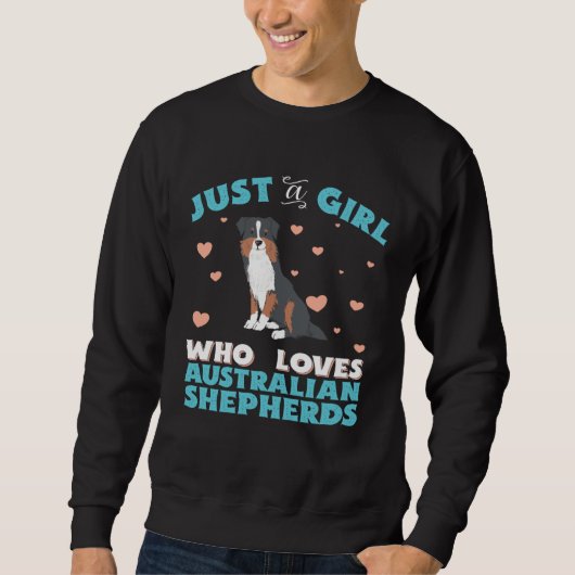 Australian Shepherd Just A Girl Who Loves Tri Colo Sweatshirt (Vorderseite)