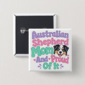 Australian Shepherd Mutter und Stolz Button (Vorne & Hinten)