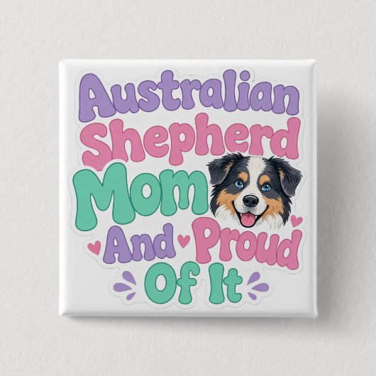 Australian Shepherd Mutter und Stolz Button (Vorderseite)