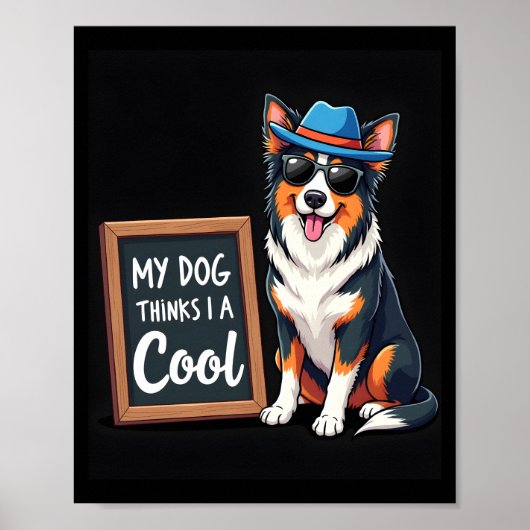 Australian Shepherd My Dog Thinks I'm Cool For Dog Poster (Vorne)