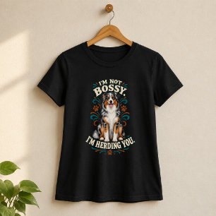 Australian Shepherd Nicht Bossy T-Shirt