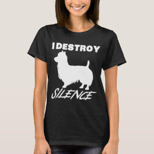 Australian Terrier Gif I Destroy Silence T-Shirt