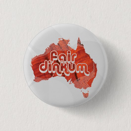 AUSTRALIEN FAIR DINKUM BUTTON (Vorderseite)