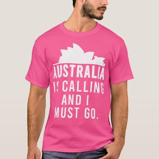 Australien ruft an und ich muss nach Australien ge T-Shirt (Vorderseite)