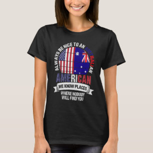 Australier American Wir kennen Orte, wo Australien T-Shirt