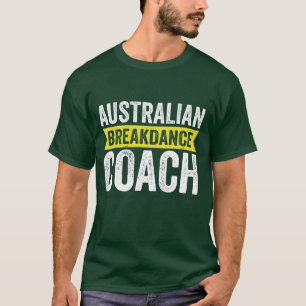 australische Break Dancer Coach T-Shirt