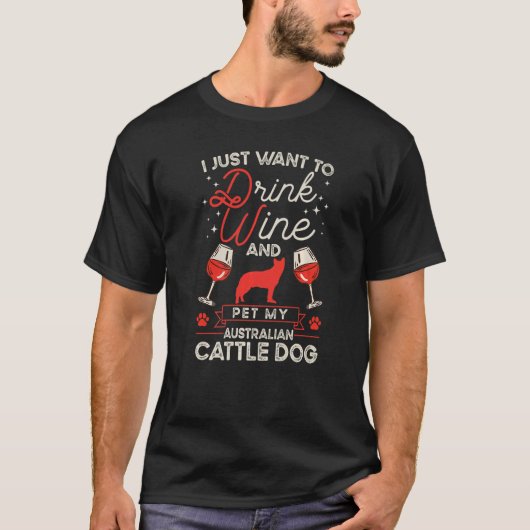 Australische Rinder Hunde und Weine Blaue Rinder T-Shirt (Vorderseite)