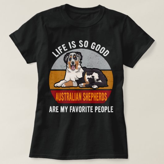 Australische Schäferhirten sind meine Lieblingsdog T-Shirt (Design vorne)