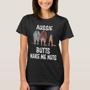 Australische Shepherd-Hintern machen mich zu Nuts T-Shirt