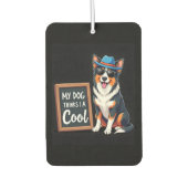 Australischer Hirte Mein Hund hält mich für Cool f Autolufterfrischer (Vorderseite)
