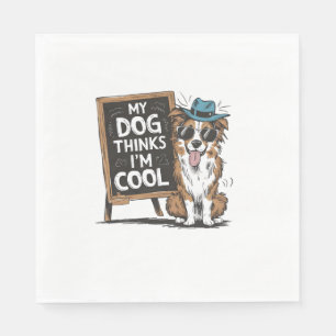 Australischer Hirte Mein Hund hält mich für Cool f Serviette