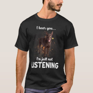 Australischer Kelpie Hund, den ich höre, Sie hören T-Shirt