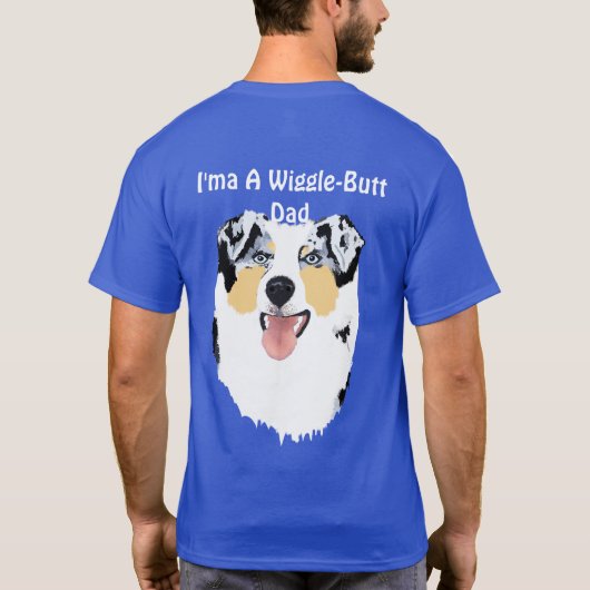 Australischer Schäfer "I'ma Wiggle-Hintern Vater-" T-Shirt (Rückseite)