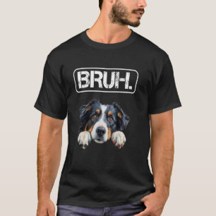 Australischer Schäferhund Bruh Lustiger Hundebesit T-Shirt