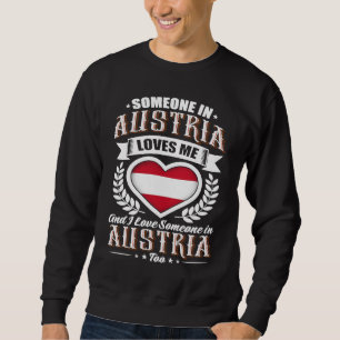 Austria Herz Flag Jemand in Österreich Lieben Me Sweatshirt