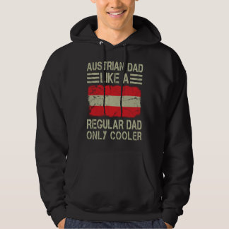 Austrian Dad Like a Regular Dad Only Cooler  Dad Hoodie