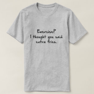 AUSÜBEN? ICH DACHTE, DU HAST MEHR FREUNDE GESAGT. T-Shirt