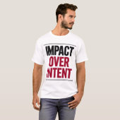Auswirkung statt Absicht T-Shirt (Vorne ganz)