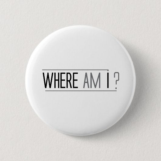 AUSWIRKUNGS-Entwurf: wo bin ich? Button (Vorderseite)