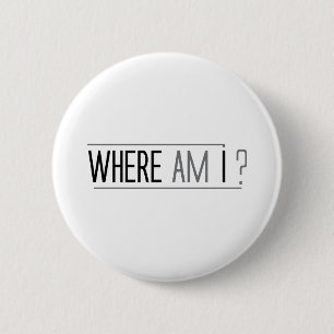 AUSWIRKUNGS-Entwurf: wo bin ich? Button