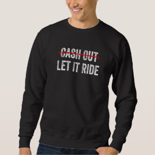 Auszahlung Gelassen Fahrtstufe 1 Sweatshirt