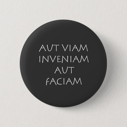 Aut viam inveniam aut faciam button (Vorderseite)