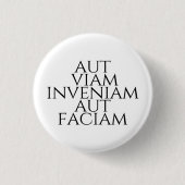 Aut Viam Inveniam Aut Faciam Button (Vorderseite)