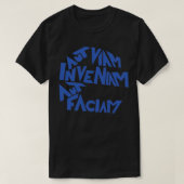 Aut Viam Inveniam Aut Faciam I will entweder T-Shirt (Design vorne)