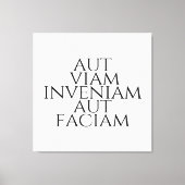 Aut Viam Inveniam Aut Faciam Leinwanddruck (Vorderseite)