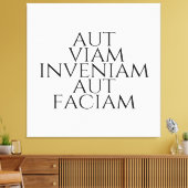 Aut Viam Inveniam Aut Faciam Leinwanddruck (Insitu (Wohnzimmer))