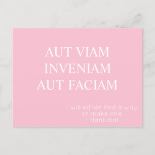 Aut Viam Inveniam Aut Faciam Postkarte - Rosa