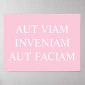 Aut Viam Inveniam Aut Faciam Print - Rosa Poster (Vorne)