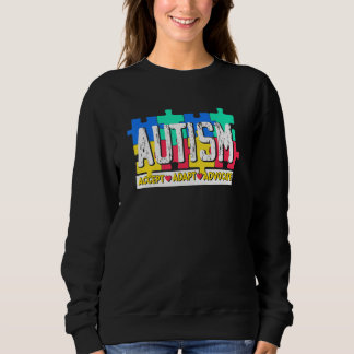 Autism Accept Adapt Advocate Autistic Autism Awa Sweatshirt