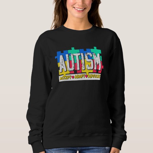 Autism Accept Adapt Advocate Autistic Autism Awa Sweatshirt (Vorderseite)