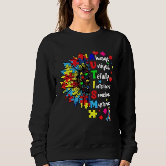 Autism Always Unique Totally Intelligent Sometime  Sweatshirt (Vorderseite)