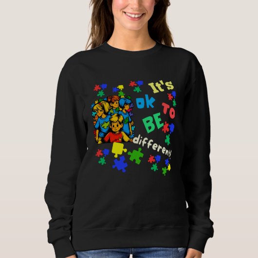 Autism Awareness Acceptance Children Ok To Be Diff Sweatshirt (Vorderseite)