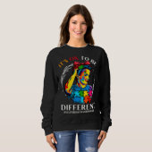 Autism Awareness Acceptance Rosie Its Ok To Be Dif Sweatshirt (Vorne ganz)