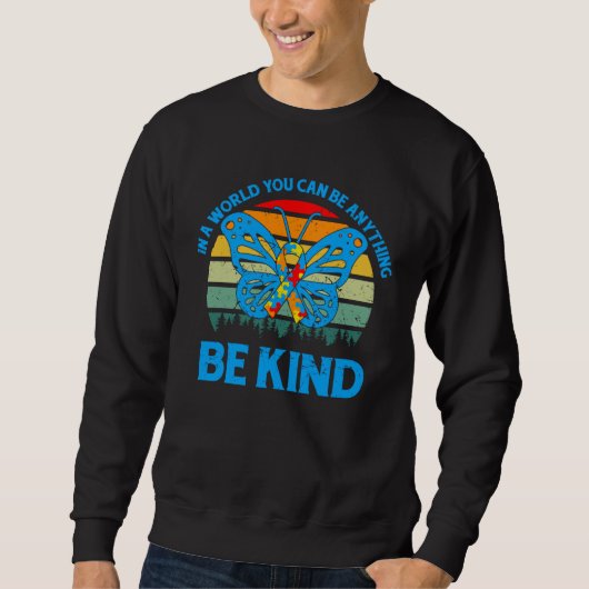 Autism Awareness Be Kind To Others Support Autism Sweatshirt (Vorderseite)