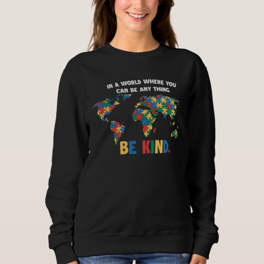 Autism Awareness Be Kind To Others Support Autism  Sweatshirt (Vorderseite)