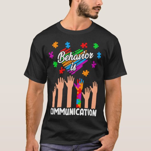 Autism Awareness Behavior Is Communication Support T-Shirt (Vorderseite)