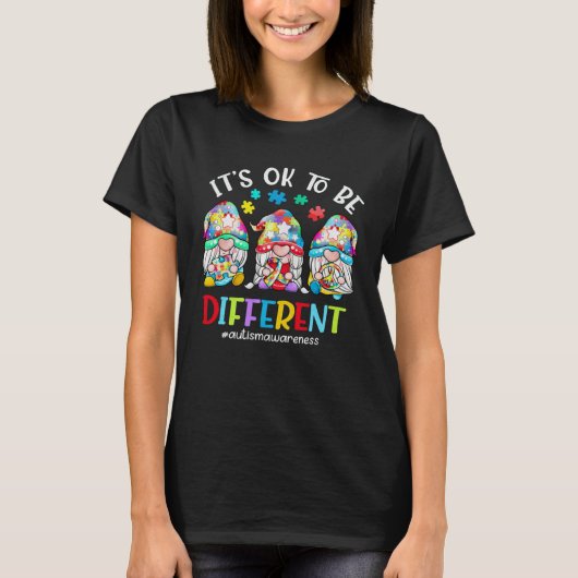 Autism Awareness Gnomes Women Kid Its Ok To Be Dif T-Shirt (Vorderseite)