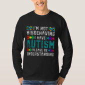 Autism Awareness I M Not Misbehaving I Have Autis T-Shirt (Vorderseite)