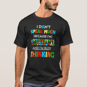 AUTISM AWARENESS Ich spreche nicht viel, weil ich  T-Shirt