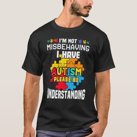 Autism Awareness I'm Not Misbehaving I Have Autis T-Shirt (Vorderseite)