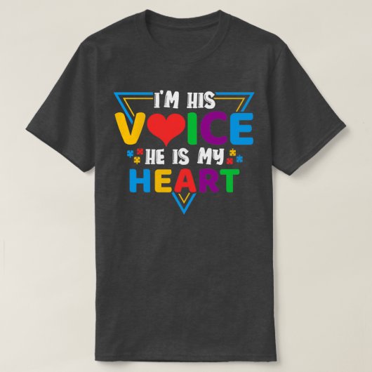Autism Awareness Ix27m His Voice He Is My Heart T-Shirt (Design vorne)