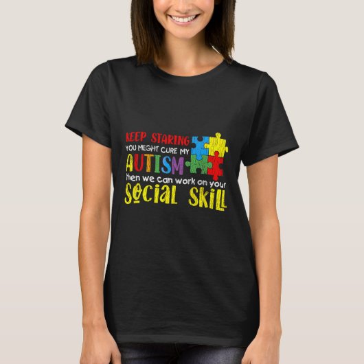 Autism Awareness Keep Staring Autistic Kids Awaren T-Shirt (Vorderseite)