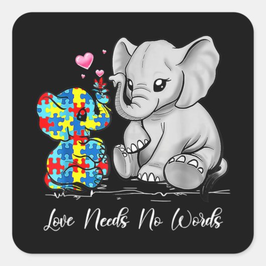 Autism Awareness Love Needs No Words Elephant Supp Quadratischer Aufkleber (Vorderseite)