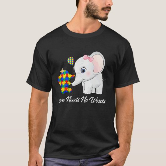 Autism Awareness Love Needs No Words Elephant Supp T-Shirt (Vorderseite)