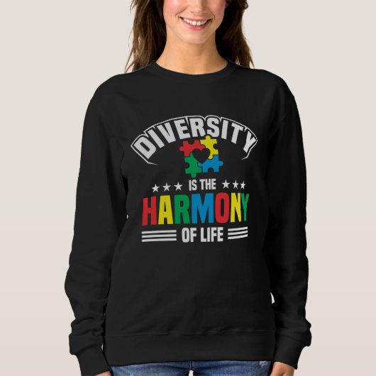 Autism Awareness Month Diversity Is The Harmony Of Sweatshirt (Vorderseite)