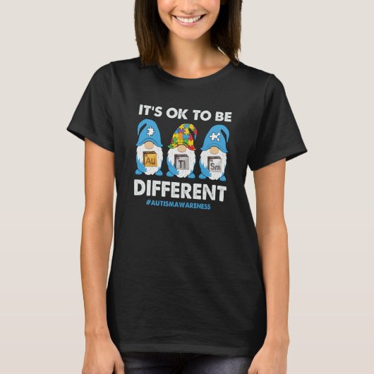 Autism Awareness Month Gnomes Its Ok To Be Differe T-Shirt (Vorderseite)